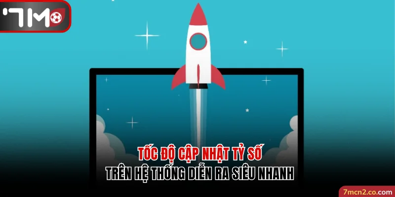 Tốc độ cập nhật tỷ số trên hệ thống diễn ra siêu nhanh